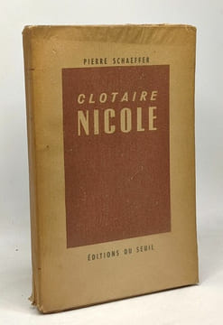 Clotaire Nicole - édition définitive. Schaeffer Pierre