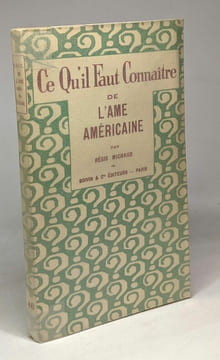 Ce qu'il faut connaître de l'âme américaine. Régis Michaud