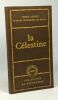 La Célestine : Tragi-comédie en trois journées de Pierre Laville - version scénique d'après le livre de Calixte et Mélibée et de la vieille putain ...