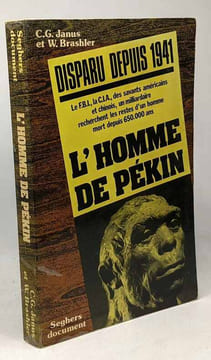 L'homme de Pékin - disparu depuis 1941. C.G. Janus W. Brashler