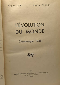 L'évolution du Monde - Chronologie 1945. Céré Roger Peyret Henry