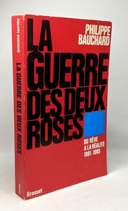 La guerre des deux roses - du rêve à la réaité 1981-1985