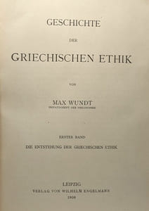 Geschichte der griechischen ethik - erster band die entstehung der griechischen ethik
