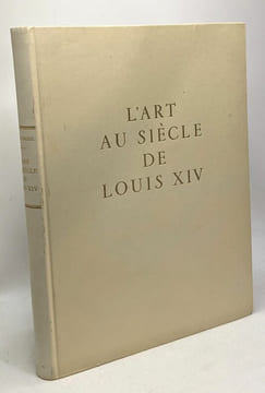 L'art au siècle de Louis XIV. Pradel Pierre