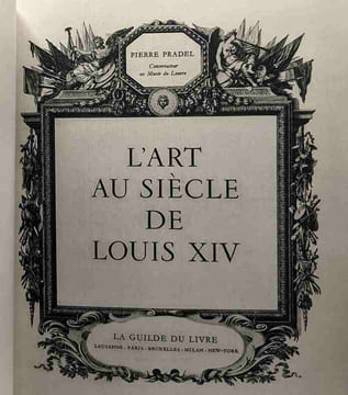 L'art au siècle de Louis XIV. Pradel Pierre