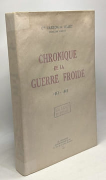 Chronique de la guerre froide 1947-1949. Cte. Carton De Wiart
