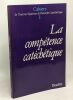Compétence catéchétique (ispc) Cahiers 3. Collectif