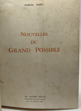 Nouvelles du Grand Possible - préface de Robert Vivier - ex. numéroté 91. Thiry Marcel