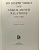 Sir Joseph Yorke and anglo-dutch relations 1774-1780. Daniel A. Miller