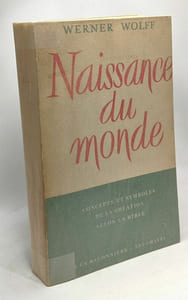Naissance du monde - concepts et symboles de la création selon la Bible