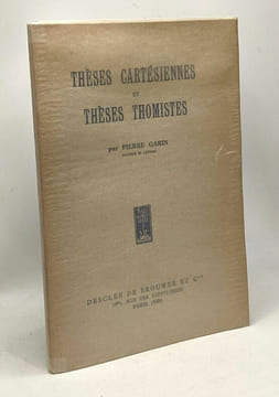 Thèses cartésiennes et thèses thomistes. Garin Pierre