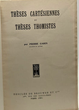Thèses cartésiennes et thèses thomistes. Garin Pierre