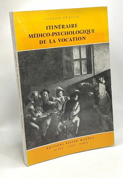 Itinéraire médico-psychologique de la vocation. Géraud Joseph