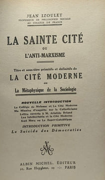 La sainte cité ou l'anti-marxisme - titre et sous-titre primitifs et définitifs de la cité moderne ou la métaphysique de la sociologie - nouvelle ...