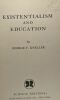 Existentialism and education. George F. Kneller