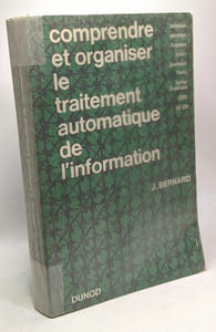 Comprendre et organiser le traitement automatique de l'information