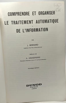 Comprendre et organiser le traitement automatique de l'information. Bernard J