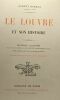 Le Louvre et son histoire - 140 gravures sur bois et photogravures - nouvelle édition revue et corrigée. Babeau Albert