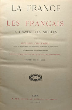 La France et les Français à travers les siècles - TOME UN à TROIS. Challamel Augustin