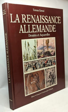 La renaissance allemande - dessins et aquarelles - Dürer Cranach Grünewald Holbein. Gerszi Teresa