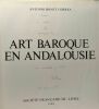 Art Baroque En Andalousie - avec hommage de l'auteur. Bonet Correa Antonio