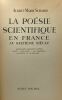 La poésie scientifique en France au seizième siècle - Ronsard Maurice Scève Baïf Belleau Du Bartas Agrippa d'Aubigné. Albert-Marie Schmidt