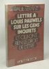 Lettres à Louis Pauwels sur les gens inquiets et qui ont bien le droit de l'être. Sérant Paul