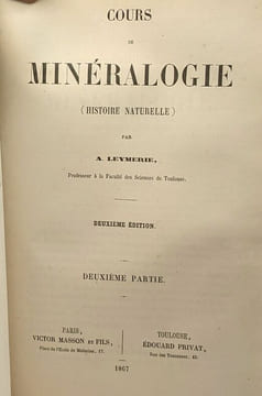 Cours de minéralogie (histoire naturelle) - 2e édition Première et Deuxième partie compilées en un volume. A. Leymerie