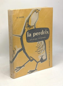 La perdrix - son élevage ses maladies - 2e éd