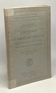 L'histoire de la guerre mondiale - pour un musée de la guerre mondiale et un office de documentation contemporaine - actualités sociales nouvelle série - Inst. de sociologie Solvay