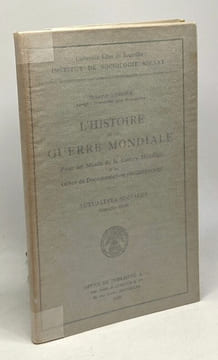 L'histoire de la guerre mondiale - pour un musée de la guerre mondiale et un office de documentation contemporaine - actualités sociales nouvelle ...