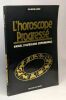 L'horoscope progresse : manuel d'astrologie experimentale. Arend Guy-Michel
