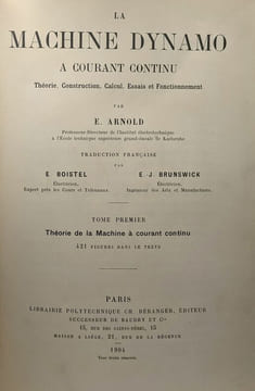 La machine dynamo à courant continu - TOME PREMIER: théorie de la Machine à courant continu + TOME DEUXIEME: construction calcul essais et ...