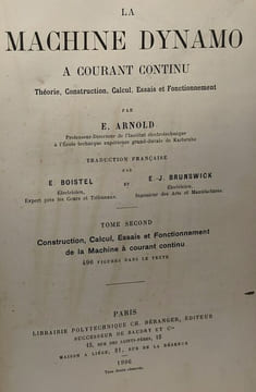 La machine dynamo à courant continu - TOME PREMIER: théorie de la Machine à courant continu + TOME DEUXIEME: construction calcul essais et ...