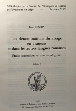 Les dénominsations du visage en français et dans les autres langues romanes - Etude sémantique et onomasiologique - VOLUME 1 & 2 - bibliothèque de la ...