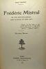 Frédéric Mistral - sa vie son influence son action et son art - 4e édition. Vincent José