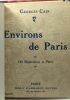 Environs de Paris (TOME 1 (1911)& 2 (1913)) + Les pierres de Paris (1913) + Promenades dans Paris (1926) + Coins de Paris (1929) - 5 volumes. Cain ...