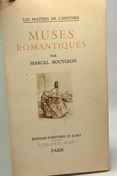 Muses romantiques - les maîtres de l'histoire. Bouteron Marcel