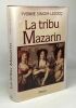 La Tribu Mazarin: Un tourbillon dans le Grand siècle. Singer-Lecocq Yvonne