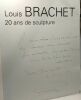 20 ans de sculpture. Brachet Louis