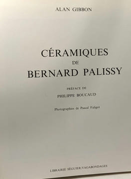 Céramiques de Bernard Palissy - préface de Philippe Boucaud - photographies de Pascal Faligot. Gibbon Alan