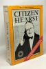 Citizen hearst - coll. histoire que nous vivons. W.A. Swanberg