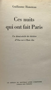 Ces nuits qui ont fait Paris - un demi-siècle de théâtre d'Ubu roi à Huis clos