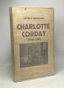 Charlotte Corday 1768-1793 - bibliothèque historique. Shearing Joseph