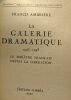 La galerie dramatique 1945-1948 - le théâtre français depuis la libération - coll. mise au point. Ambrière Francis
