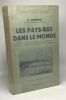 Les Pays-Bas dans le monde - histoire conditions politiques économiques et sociales l'empire d'outremer l'esprit néerlandais. Riemens H