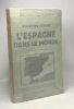 L'Espagne dans le monde - avec 38 figures. B.H. Et F.M. Gesher