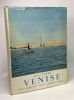 Venise - les albums des guides bleus. Valeri Diego Duran Frédérique Rodlolfo Pallucchini