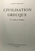 Civlisation grecque - 3 volumes - De l'Iliade au Parthénon; D'Antigone à Socrage; D'Euripide à Alexandrie. Bonnard André
