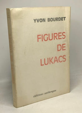 Figures de Lukacs. Bourdet Yvon
